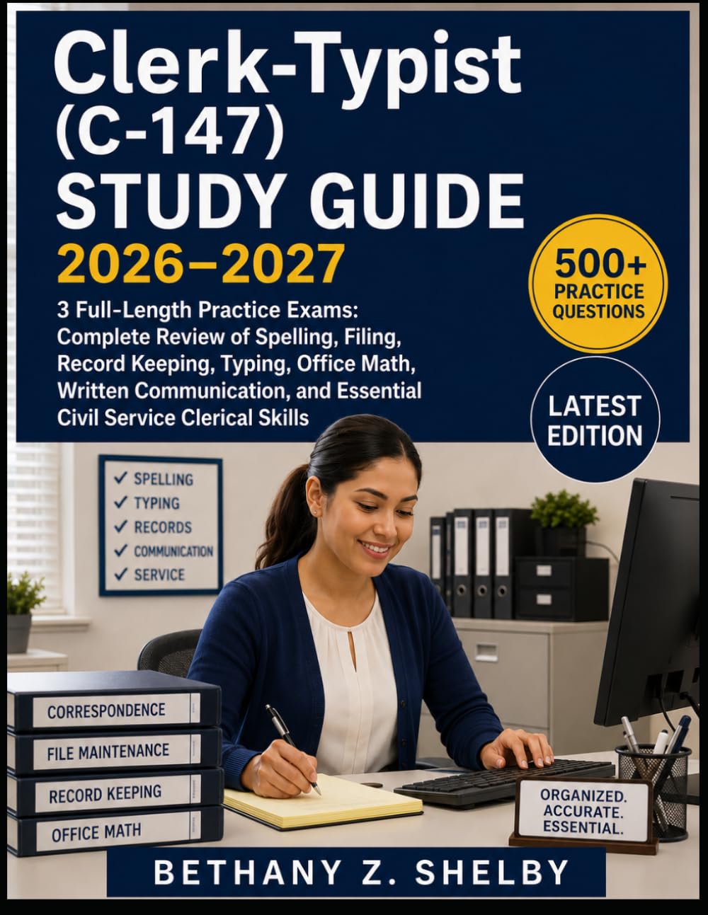 Clerk-Typist (C-147) Study Guide 2026–2027: 3 Full-Length Practice Exams: Complete Review of Spelling, Filing, Record Keeping, Typing, Office Math, ... and Essential Civil Service Clerical Skills