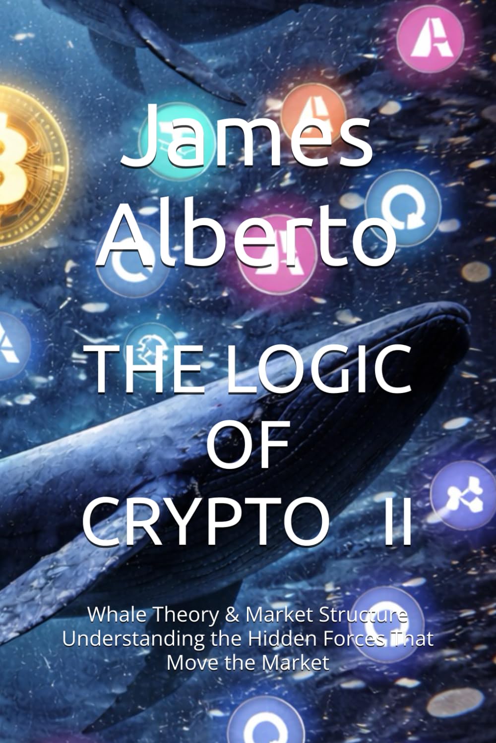 THE LOGIC OF CRYPTO II: Whale Theory & Market Structure Understanding the Hidden Forces That Move the Market