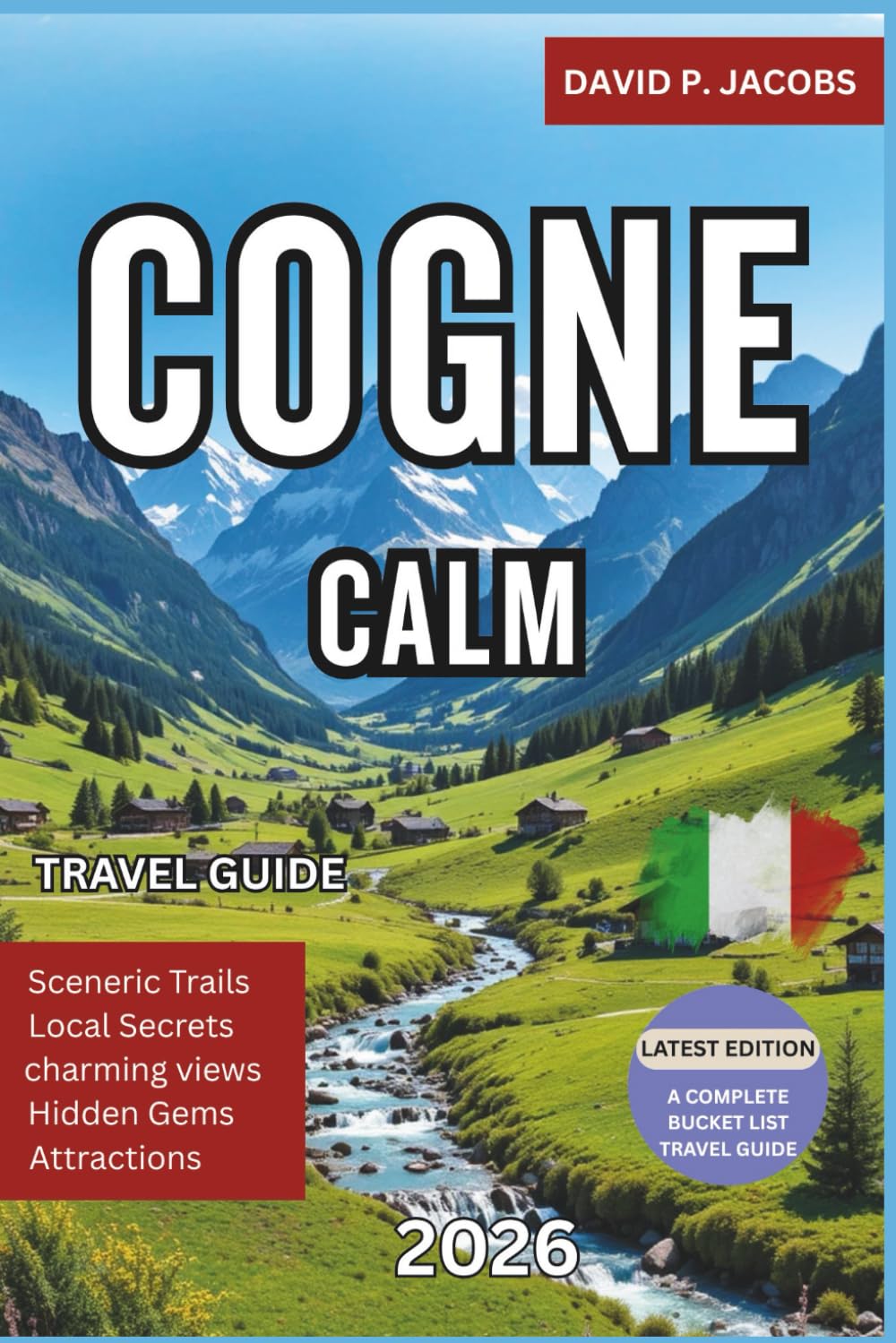 Cogne Calm 2026: Offbeat Travel Guide: Meadows, Waterfalls & Hidden Aosta Valley Escapes