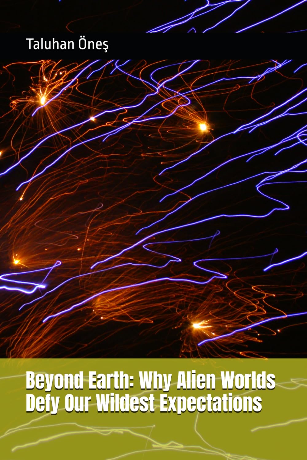 Beyond Earth: Why Alien Worlds Defy Our Wildest Expectations