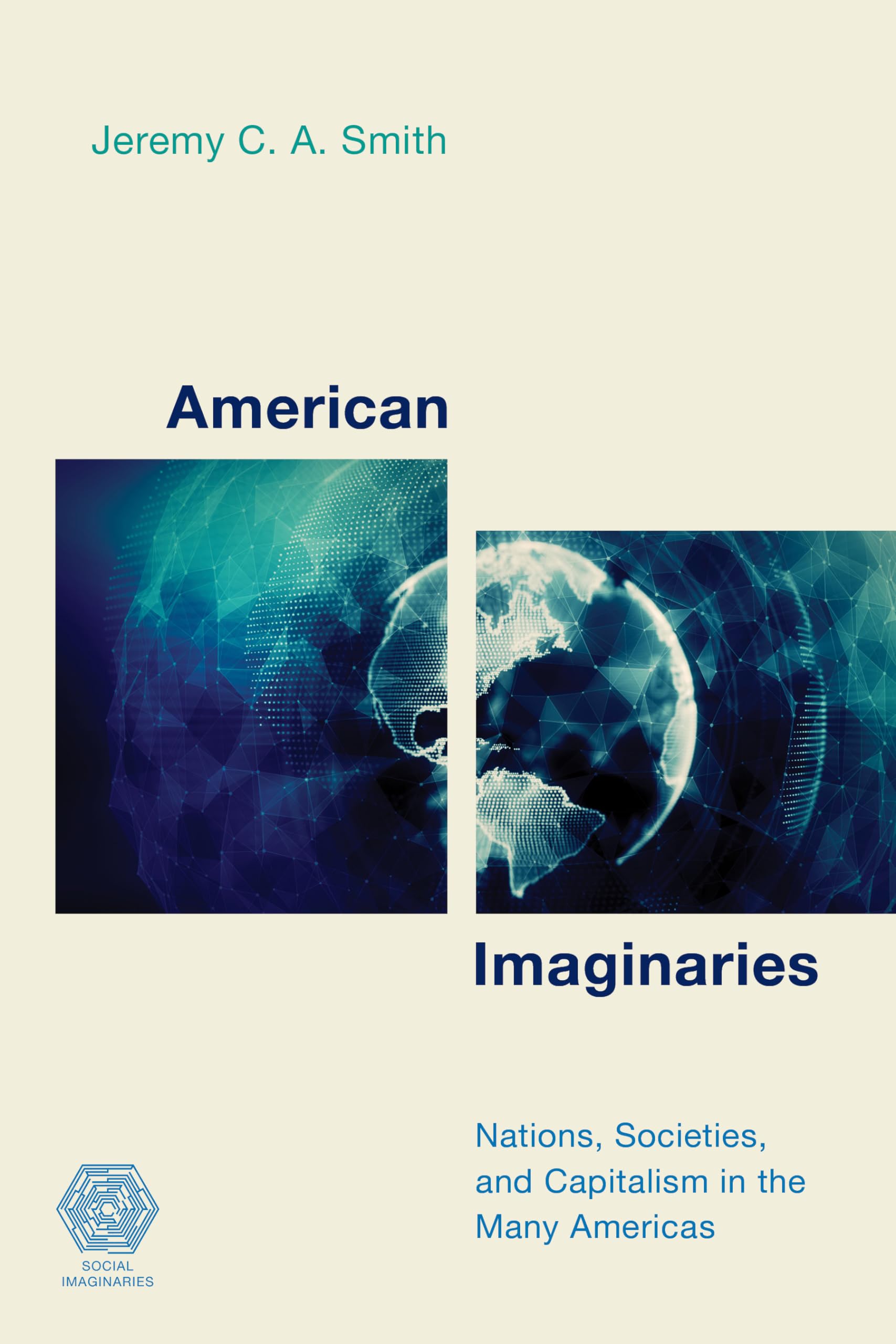 Buy American Imaginaries: Nations, Societies and Capitalism in the Many Americas (Social Imaginaries) — BookShops.in