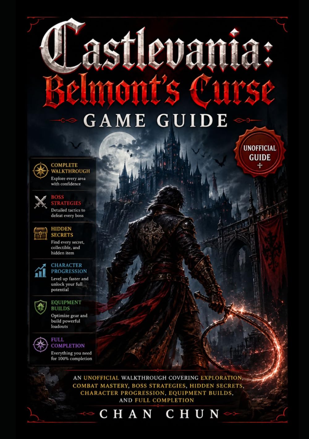 Castlevania: Belmont's Curse Game Guide: An Unofficial Walkthrough Covering Exploration, Combat Mastery, Boss Strategies, Hidden Secrets, Character Progression, Equipment Builds, and Full Completion