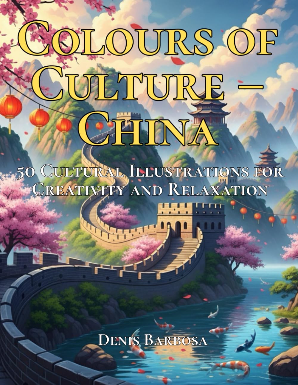 Colours of Culture – China: 50 Cultural Illustrations for Creativity and Relaxation (Cores da Cultura)