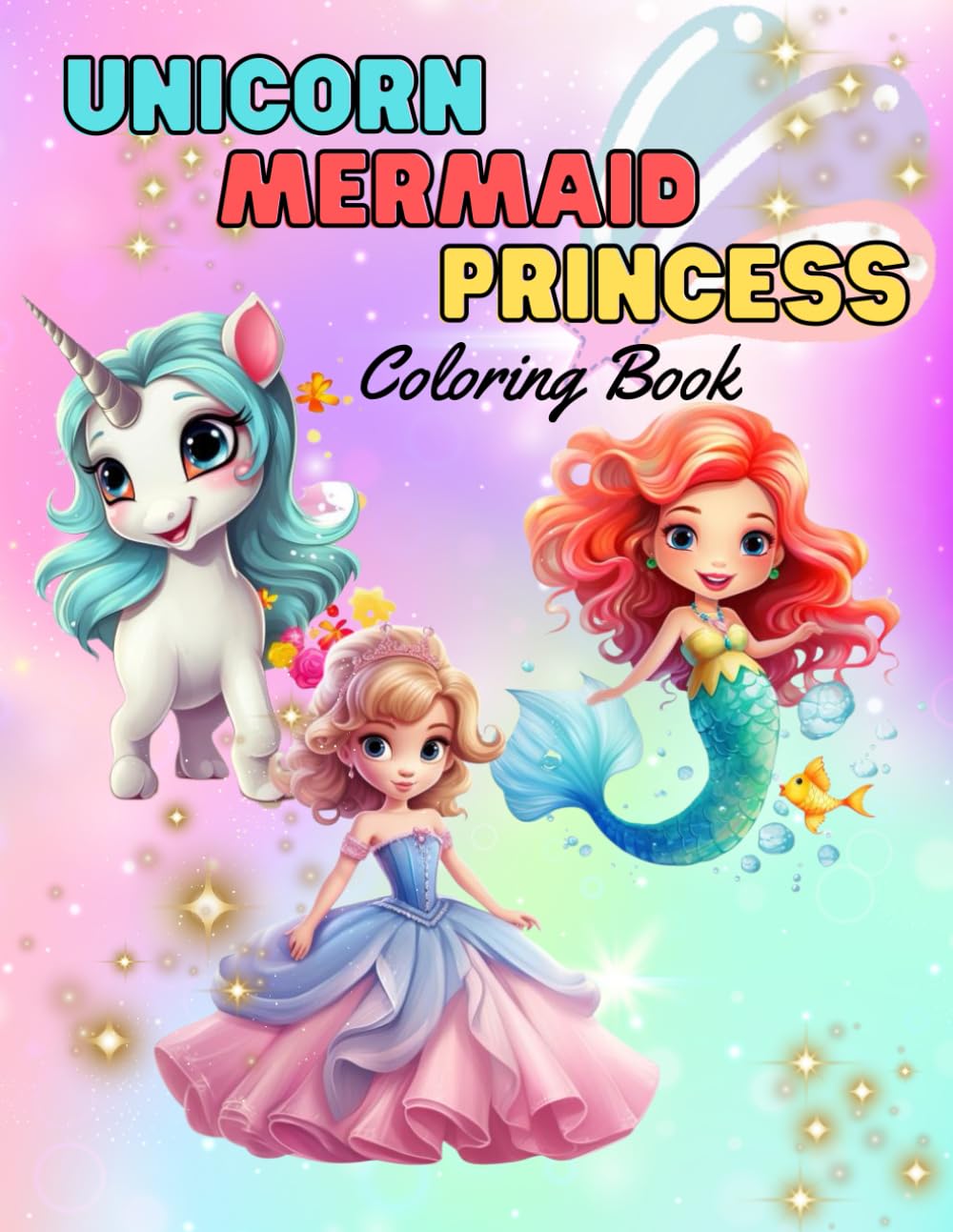 Unicorn Mermaid Princess Coloring Book: Cute , fun and amazing Coloring Book for Girls Ages 4-8 (RoseMary Coloring Books)
