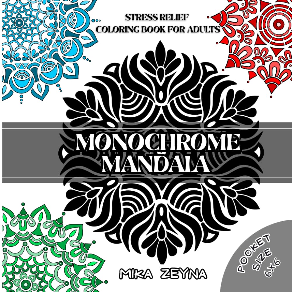 Stress Relief Coloring Book for Adults Monochrome Mandala: Still and Slow. One Color Relaxing Patterns for Mindful and Focus. 6x6 Pocket Size. (Stress Relief Pocket Size Coloring Book for Everyone)