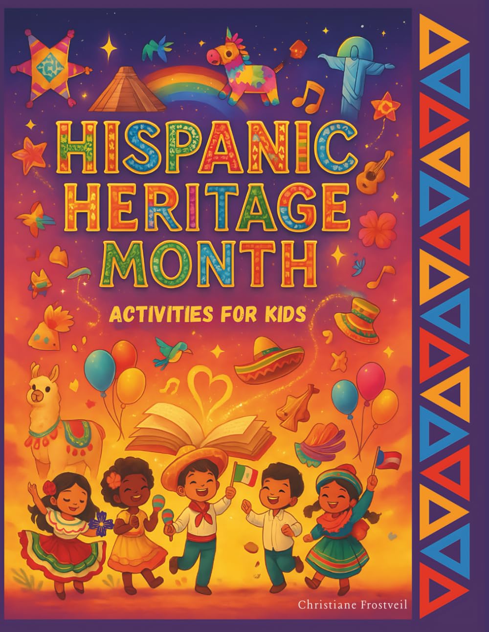 Hispanic Heritage Month Activities for Kids: Fun & Educational Games, Puzzles, and Crafts Celebrating Latino Culture, History, and Traditions