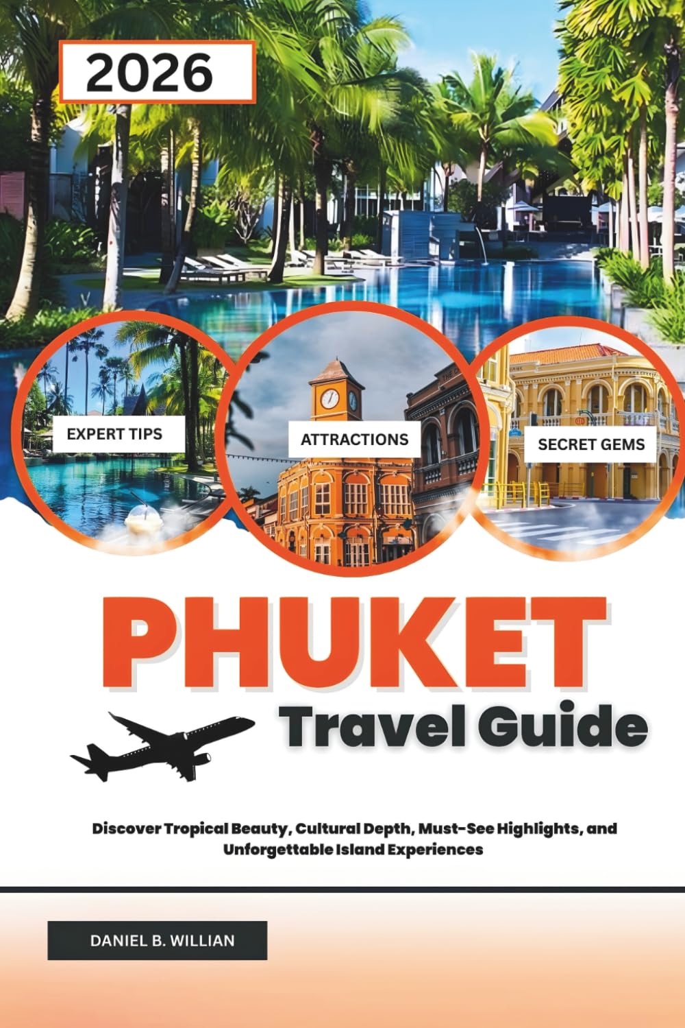 Phuket Travel Guide 2026: Discover Tropical Beauty, Cultural Depth, Must-See Highlights, and Unforgettable Island Experiences