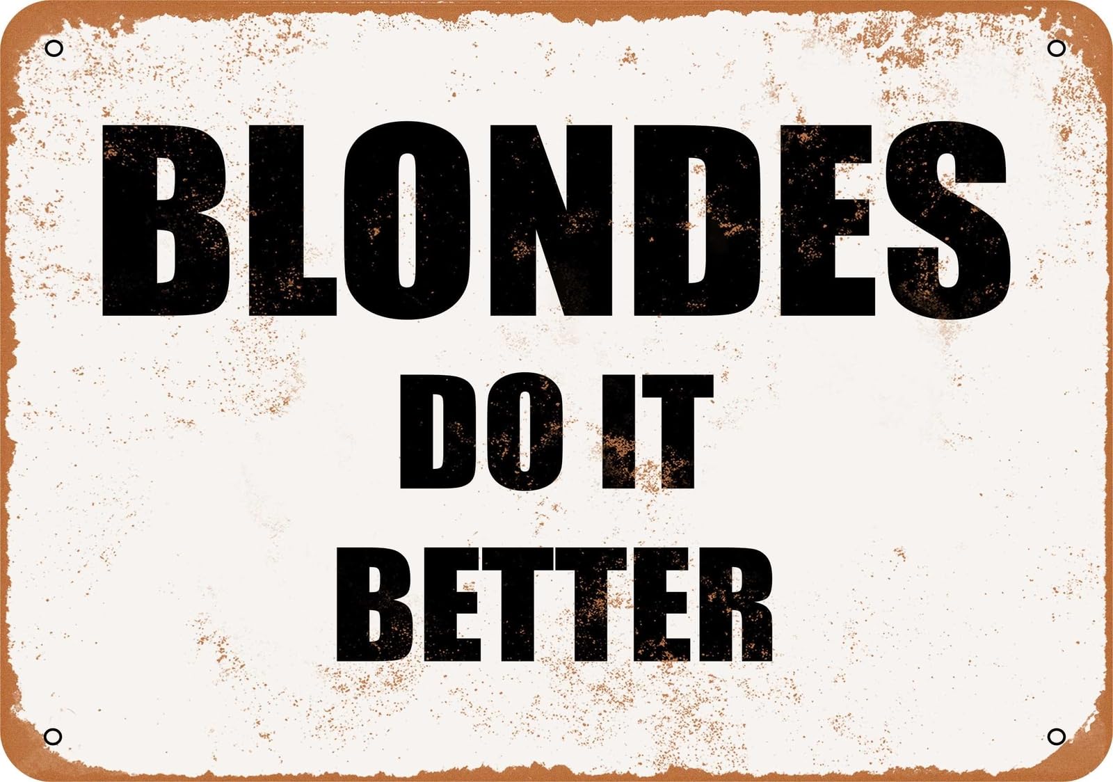 Miaomansenstore Metal Sign - Blondes Do It Better- Vintage Look Home Decor