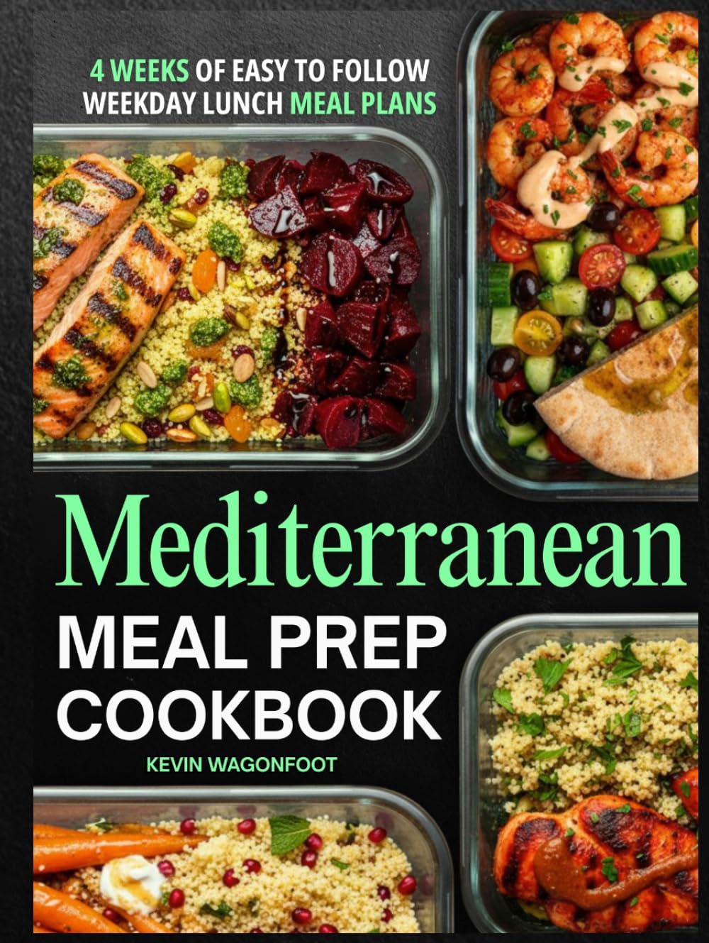 Mediterranean Meal Prep Cookbook for Beginners: Easy Weekday Lunches for the Mediterranean Lifestyle - 108 Simple Meal Plan Recipes with Color Photos & 4-Week Plans (Weekday Lunch Meal Prep)