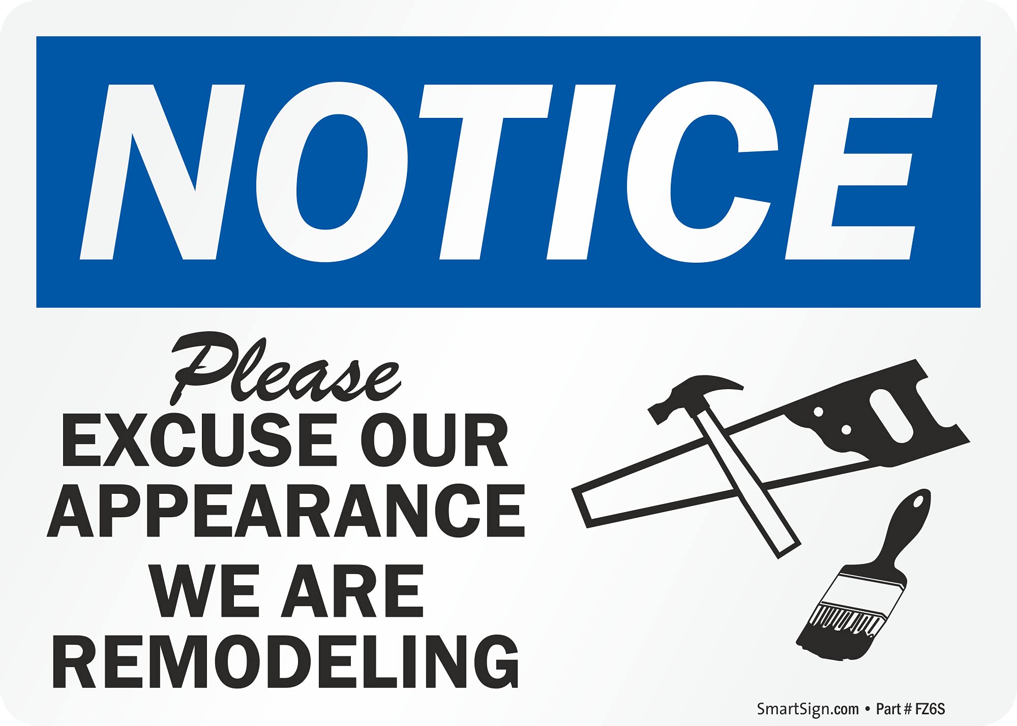 SmartSign 5 x 7 inch “Notice - Please Excuse Our Appearance, We are Remodeling” OSHA Label, 3 mil Laminated Adhesive Polyester, Blue, Black and White