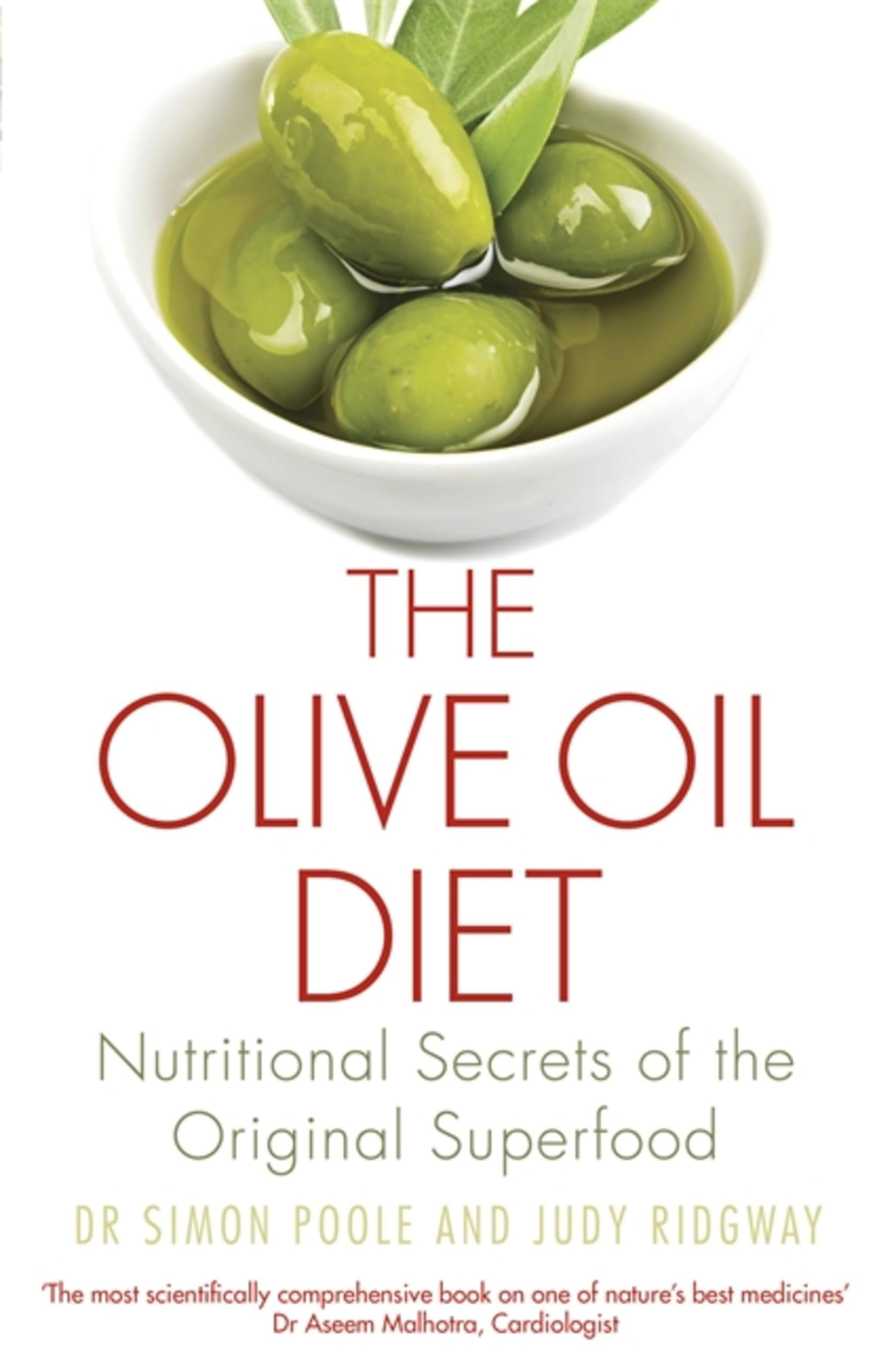 The Olive Oil Diet: Discover the Extraordinary Nutritional Secrets of the Ori.