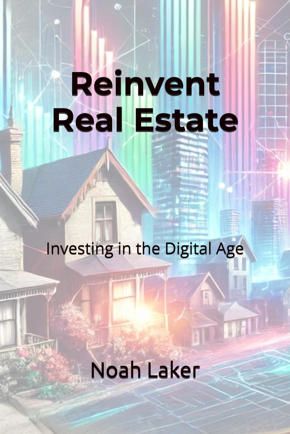 Reinvent Real Estate: Investing in the Digital Age