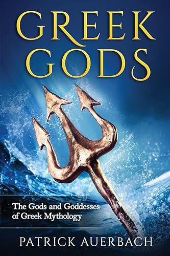 Greek Gods: The Gods and Goddesses of Greek Mythology (Ancient Greece History Books)