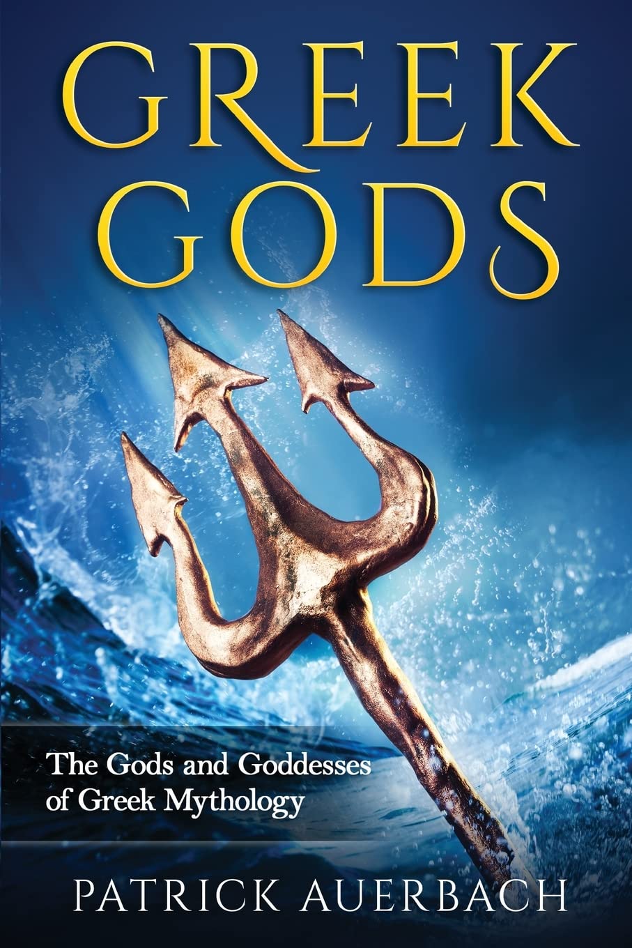 Greek Gods: The Gods and Goddesses of Greek Mythology (Ancient Greece History Books)