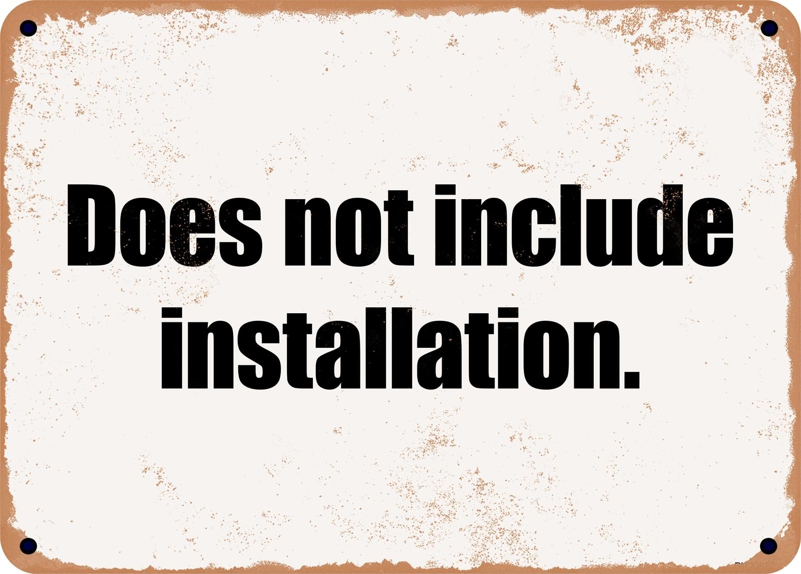METAL SIGN - Does not include installation home decor