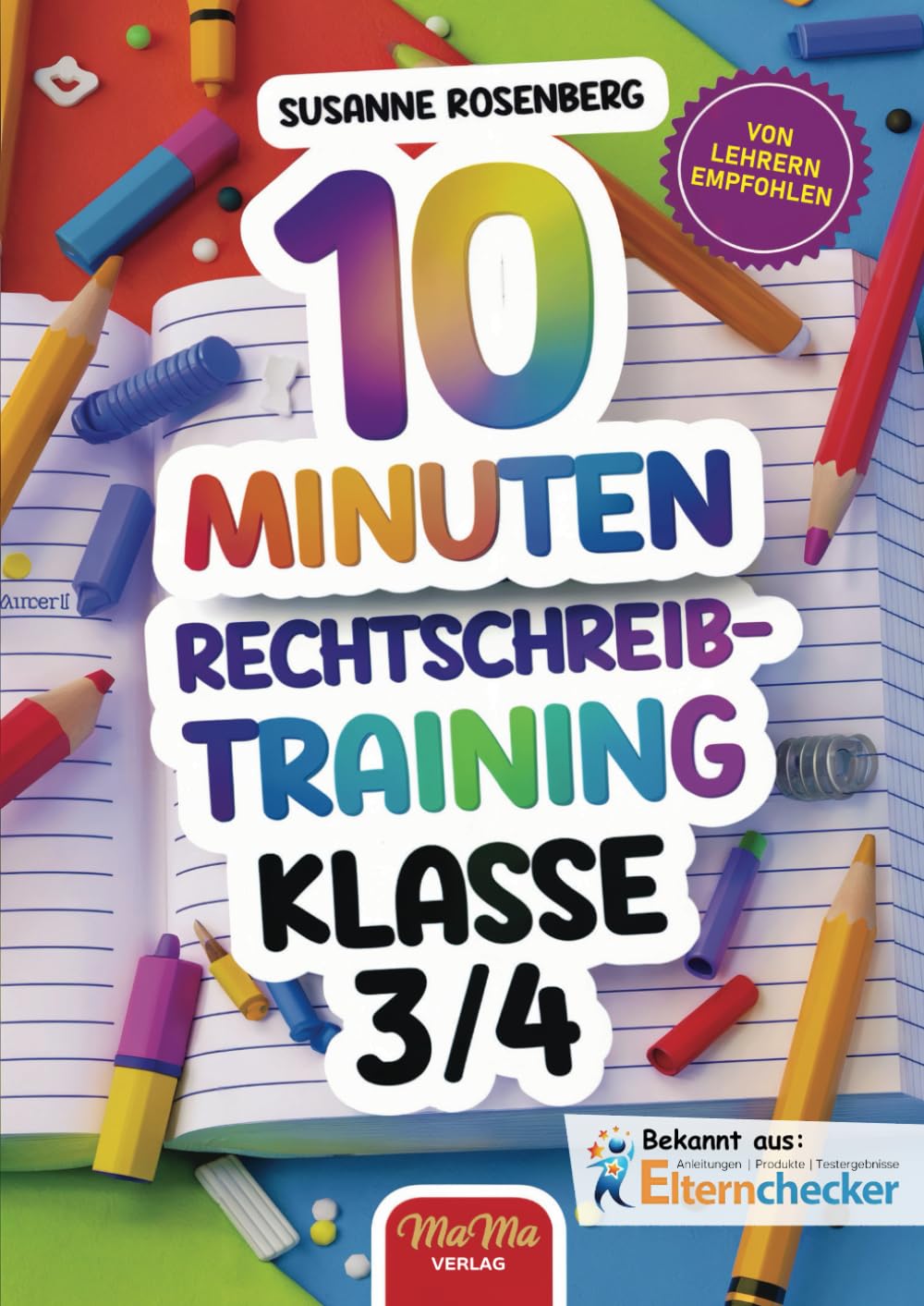 10 Minuten Rechtschreibtraining Klasse 3/4: 60 Fehlersuche-Texte mit jeweils drei Schwierigkeitstypen - Mit Lösungen - Inkl. 20 Laufdiktate für einen noch besseren Lernerfolg