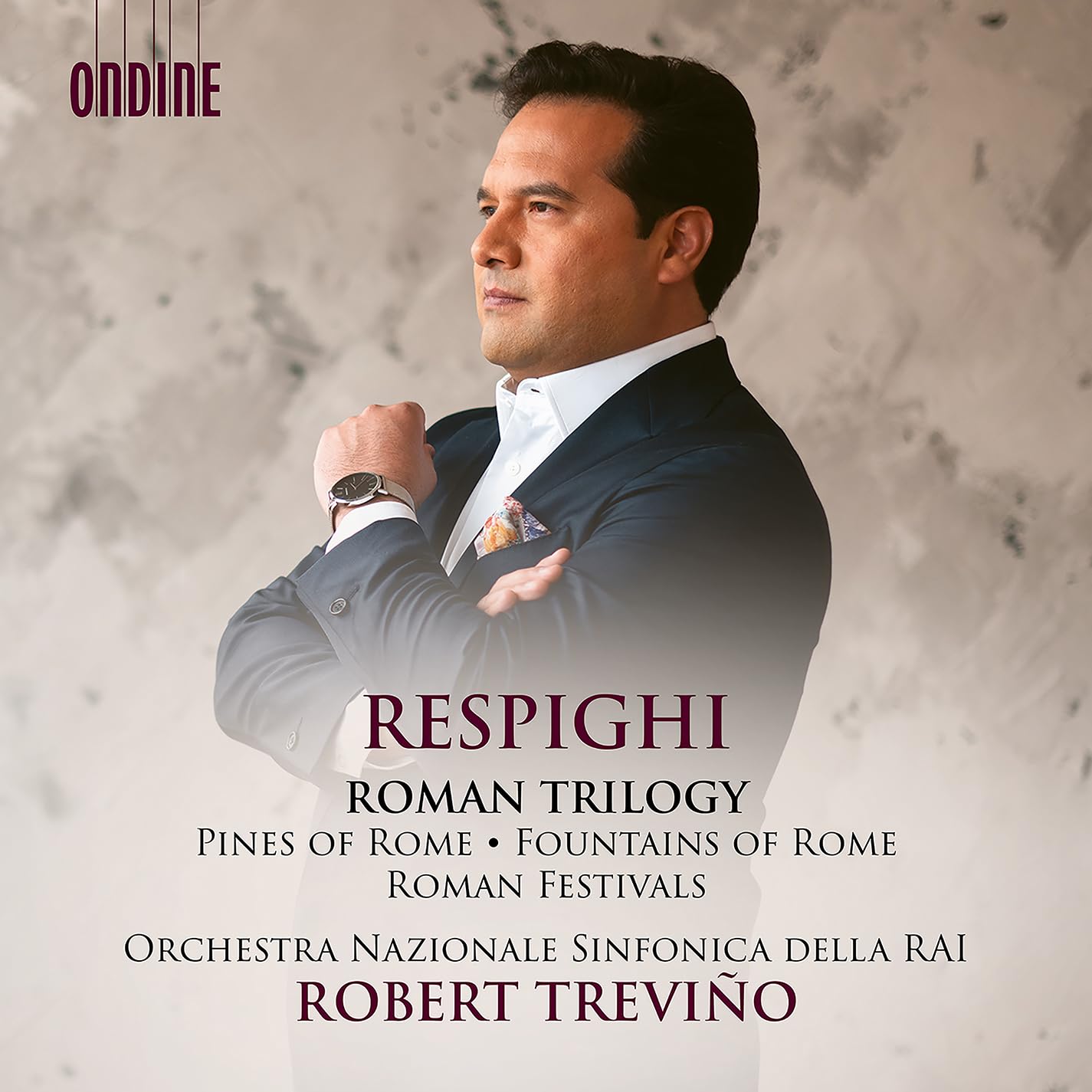 Ottorino Respighi: Roman Trilogy