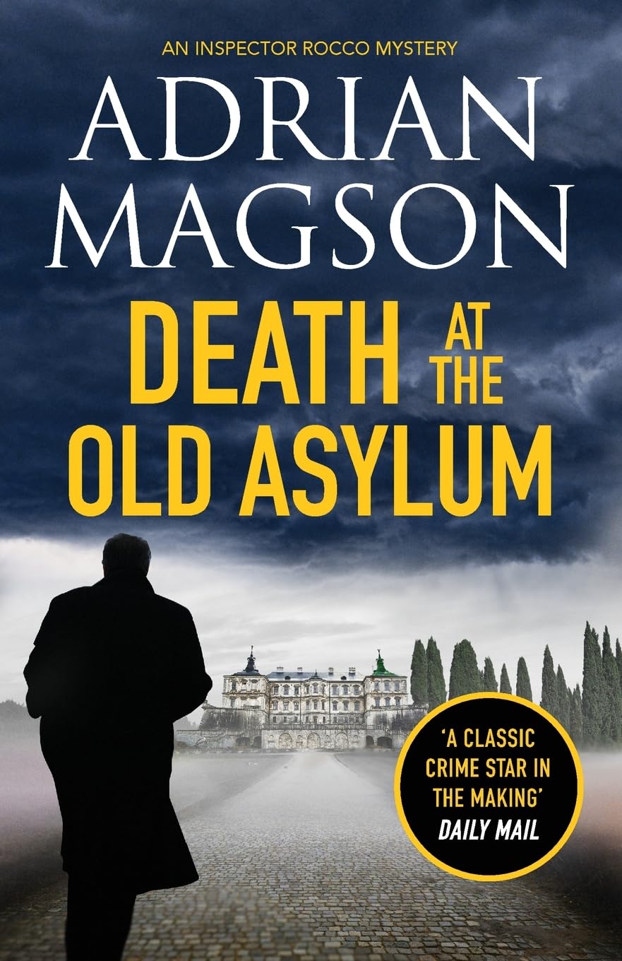 Death at the Old Asylum: A totally gripping historical crime thriller: 7 (Inspector Lucas Rocco, 7)
