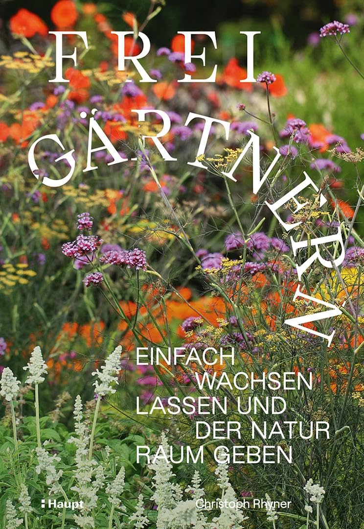 Frei gärtnern: Einfach wachsen lassen und der Natur Raum geben