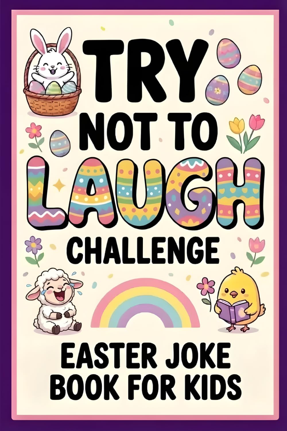 Easter Joke Book for Kids: 200 Interactive & Hilarious Jokes with Colorful Illustrations for Boys and Girls Ages 6–12 (Easter Basket Stuffers)