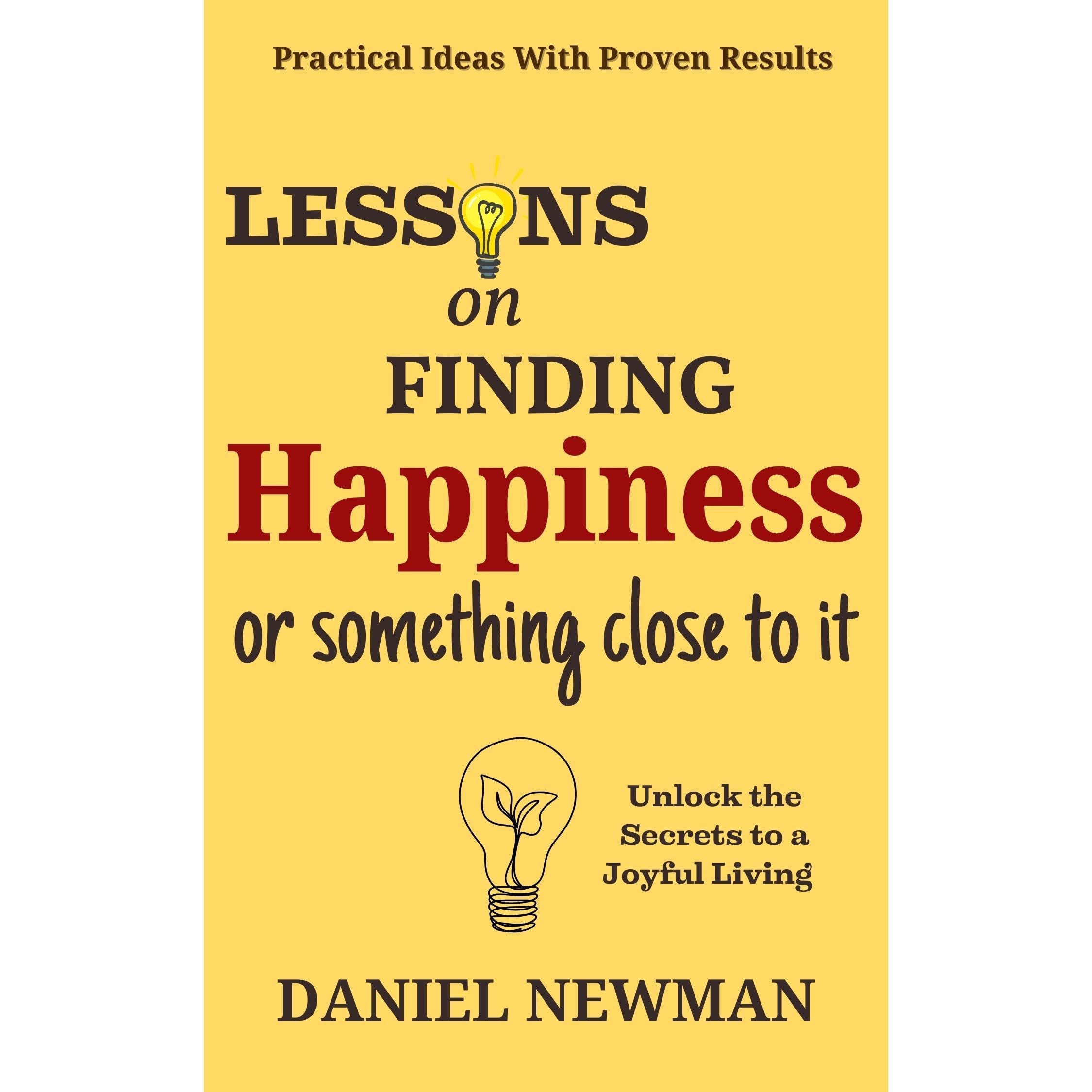 Lessons on Finding Happiness or Something Close to it