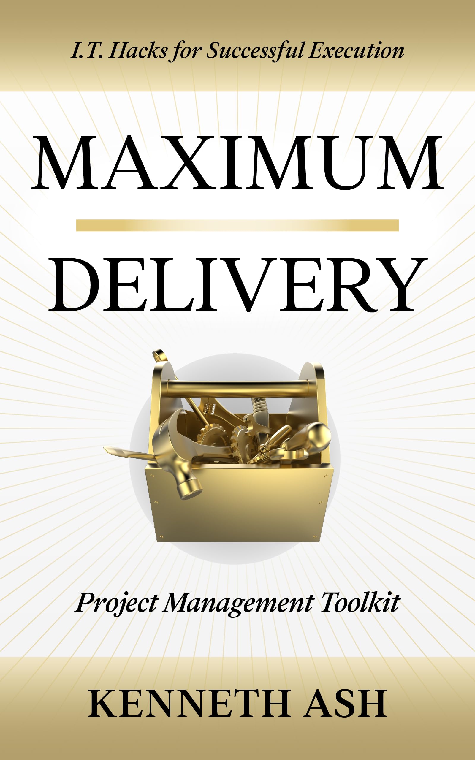 Maximum Delivery: Project Management Toolkit