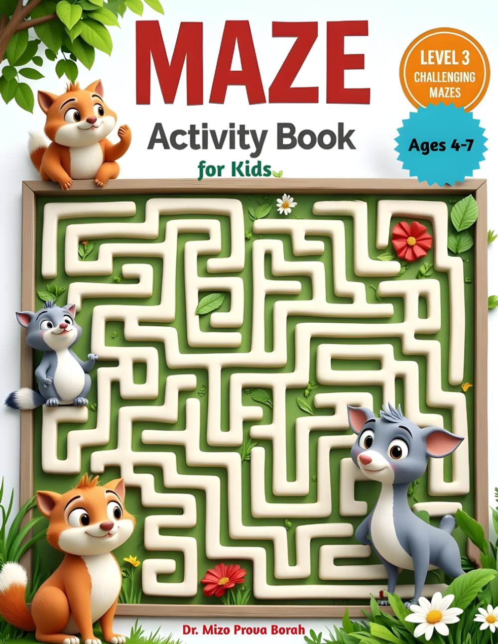Maze Activity Book for Kids: Challenging Mazes for Ages 4–7 (Maze Activity Levels for Kids)