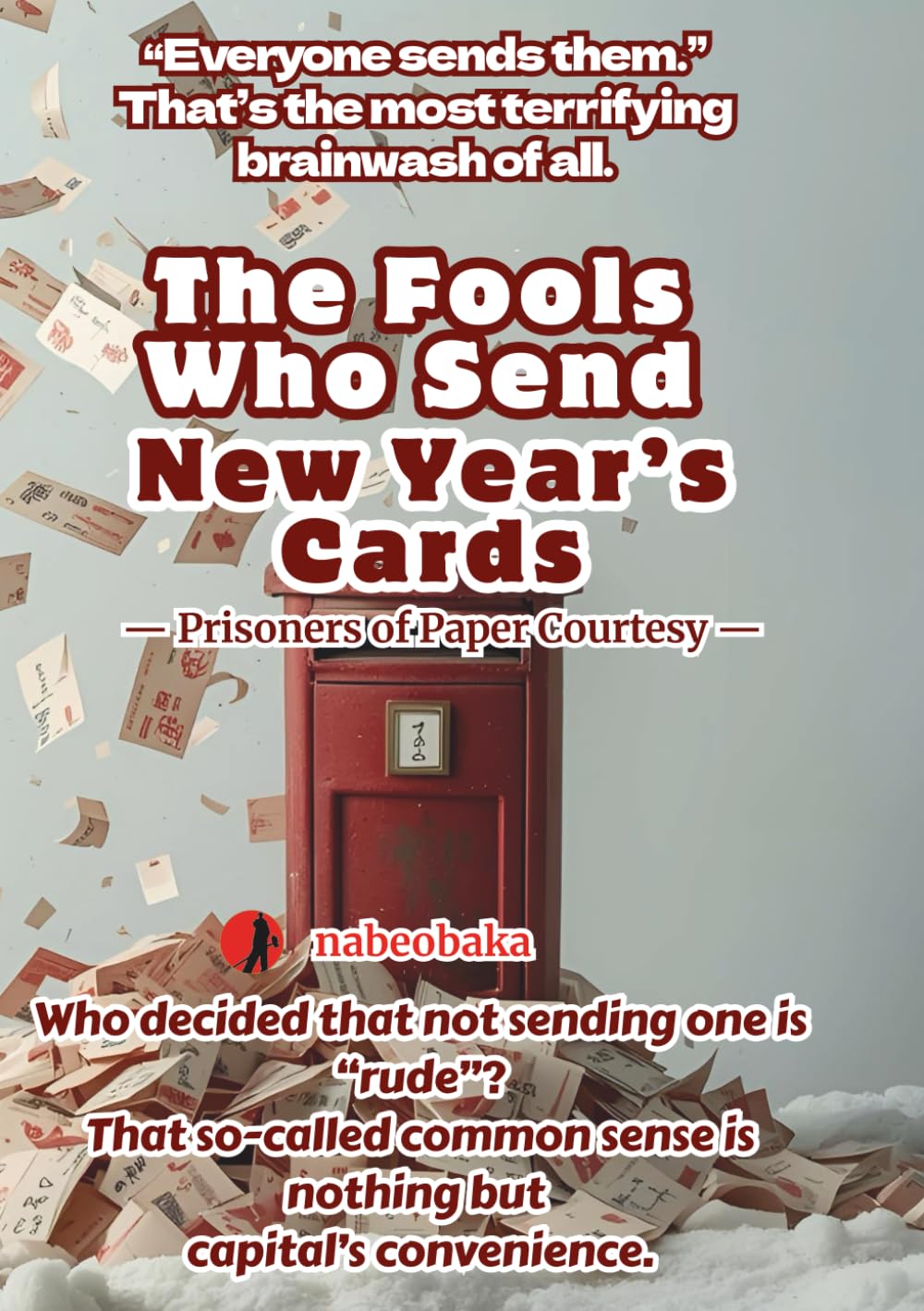 The Fools Who Send New Year’s Cards: — Prisoners of Paper Courtesy — (The Common Sense of Fools)