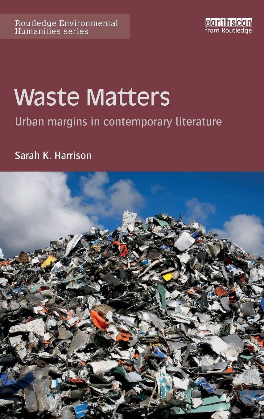 Buy Waste Matters: Urban margins in contemporary literature (Routledge Environmental Humanities) — BookShops.in