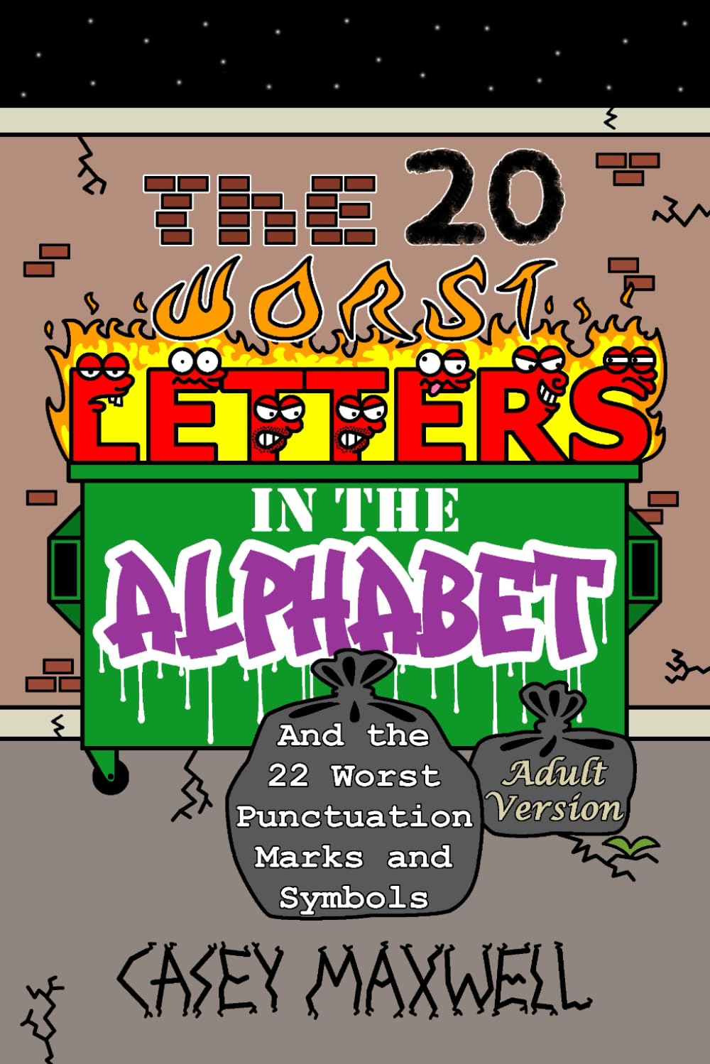 The 20 Worst Letters in the Alphabet: And the 22 Worst Punctuation Marks and Symbols (Adult Version)