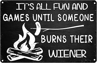 Tin Signs for Backyard Patio Decor - Metal Sign for Camp Fire Bonfire Firepit or Camping. Its All Fun and Games Until Someone Burns Their Weiner 12 x 8 in