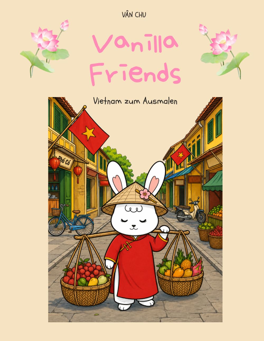 Vanilla Friends - Vietnam zum Ausmalen: Malbuch für Kinder und Erwachsene