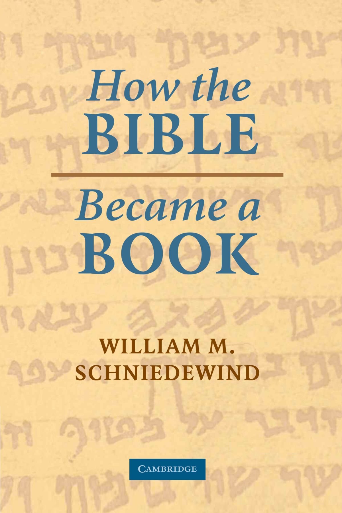 How the Bible Became a Book: The Textualization of Ancient Israel