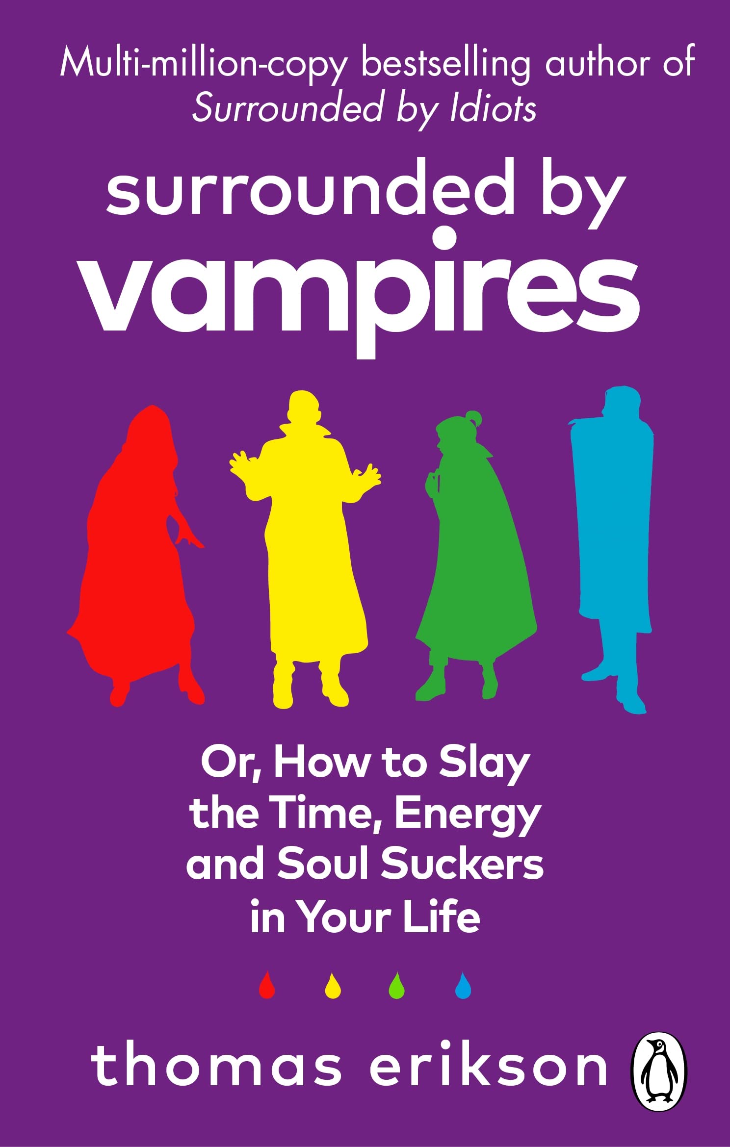 Surrounded by Vampires: Or, How to Slay the Time, Energy and Soul Suckers in Your Life (Vermilion)