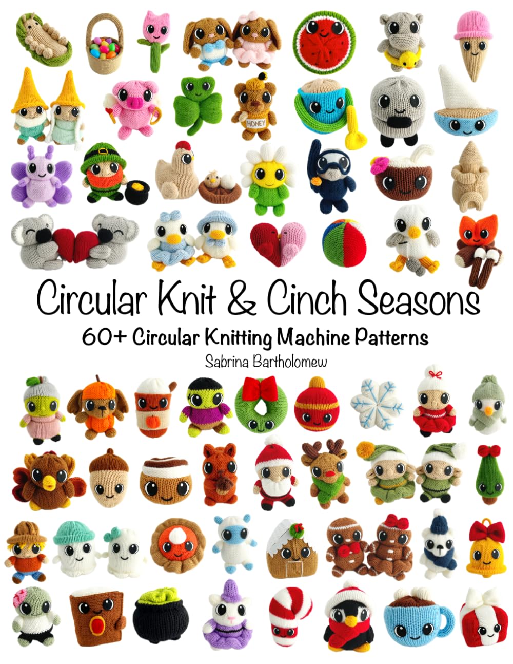 Circular Knit & Cinch Seasons: 60+ Circular Knitting Machine Patterns      Paperback – November 27, 2025