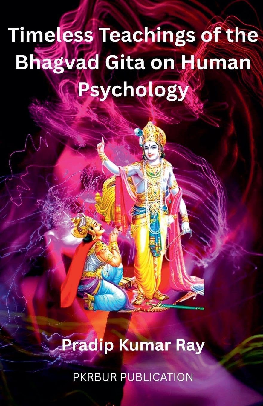 Timeless Teaching of the Bhagvad Gita on Human Psychology