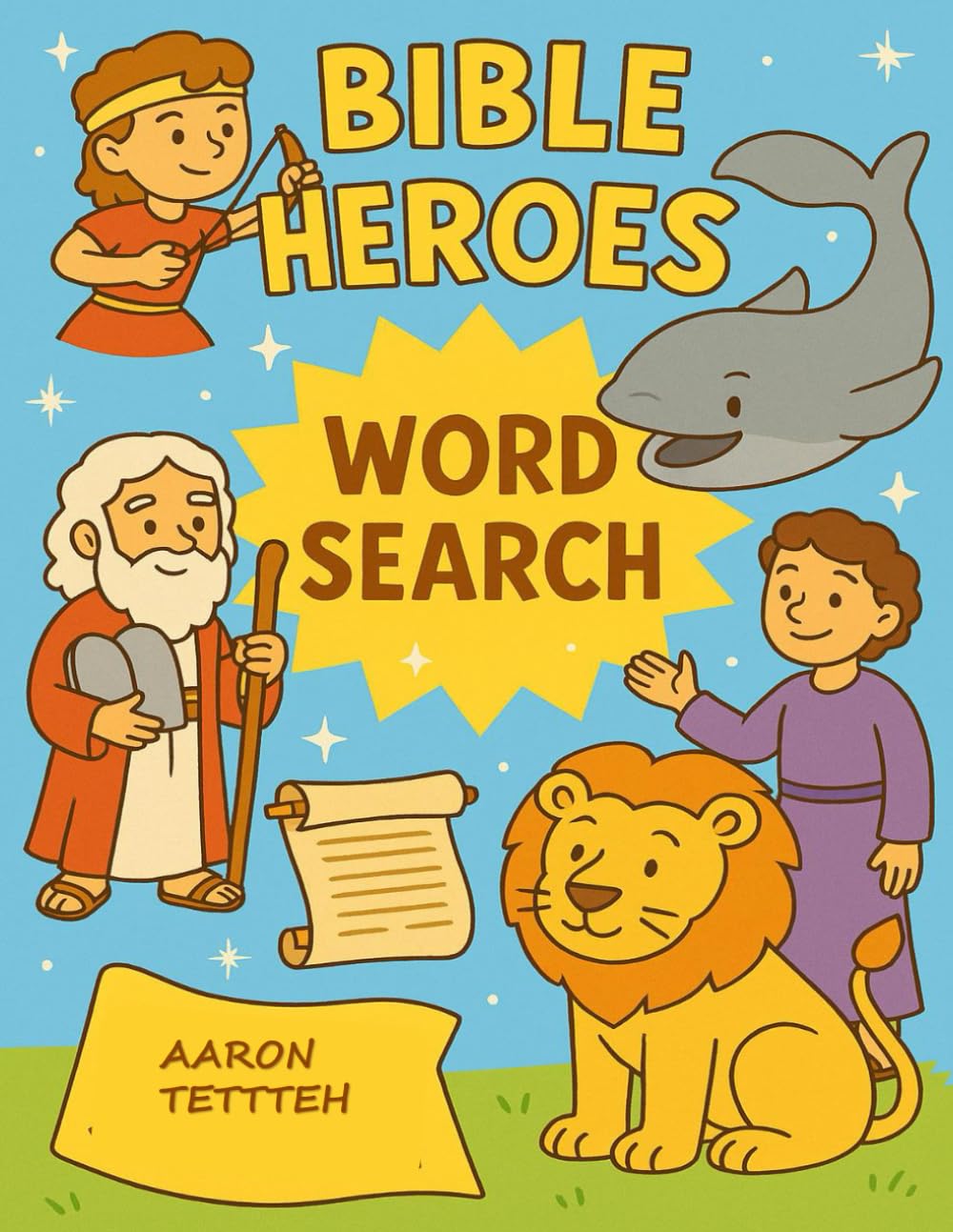 Bible Heroes: Fun Word Games, Puzzles, and Bible Stories to Build Faith in Kids