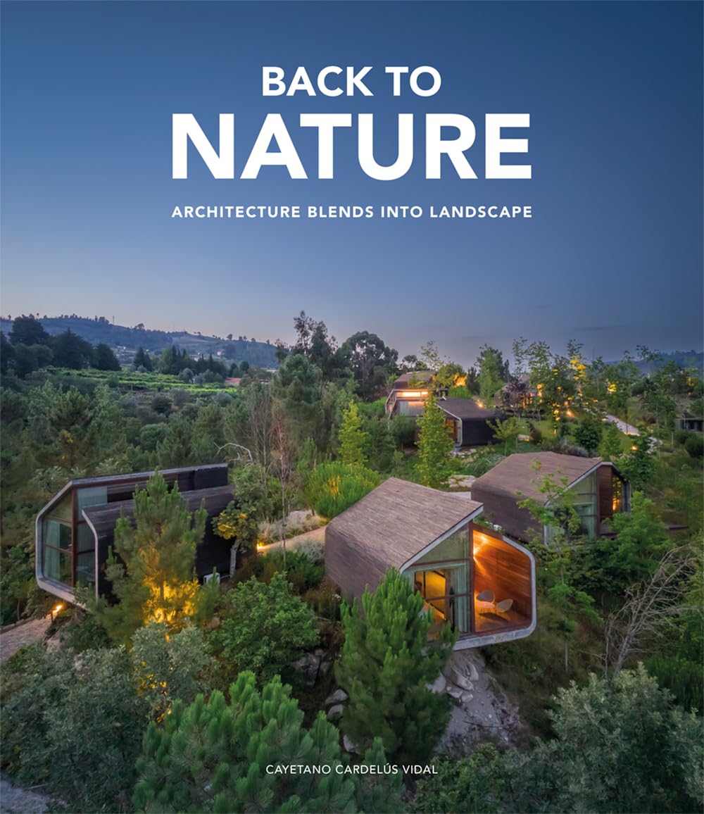 BACK TO NATURE: Architecture Blends into Landscape