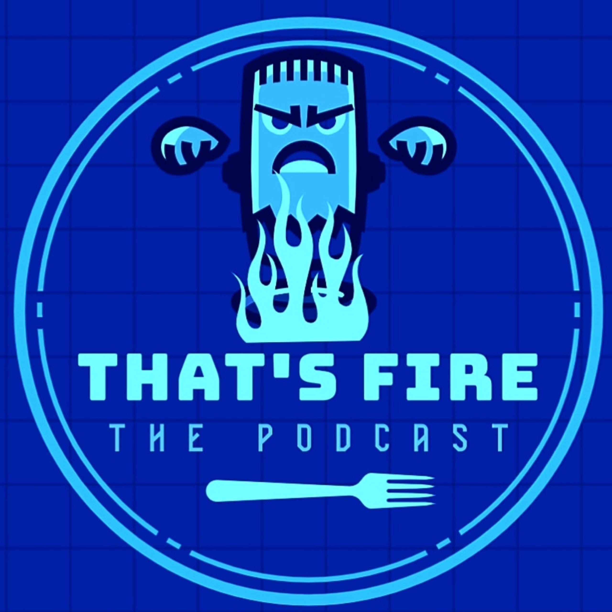 Thats fire podcast show
