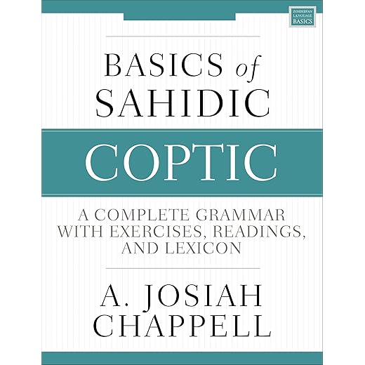 Basics of Sahidic Coptic: A Complete Grammar with Exercises, Readings, and Lexicon (Zondervan Language Basics Series)