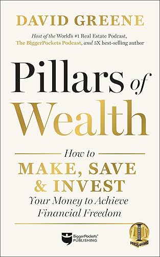 Pillars of Wealth: How to Make, Save, &amp; Invest Your Money to Achieve Financial Freedom