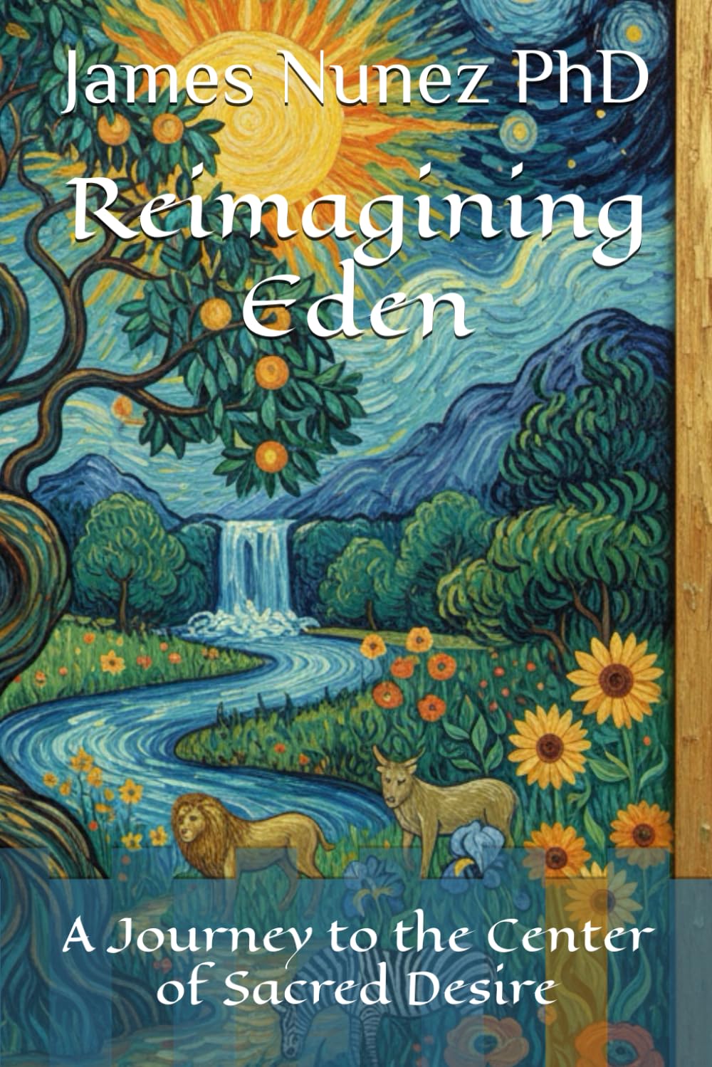 Reimagining Eden: A Journey to the Center of Sacred Desire