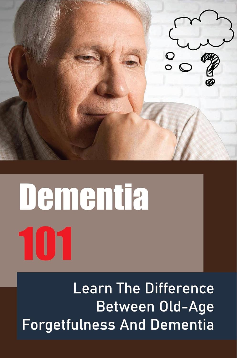 Dementia 101 Learn The Difference Between OldAge And