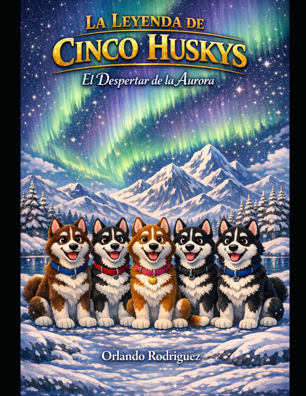 La Leyenda de los Cinco Huskys: El Despertar de la Aurora