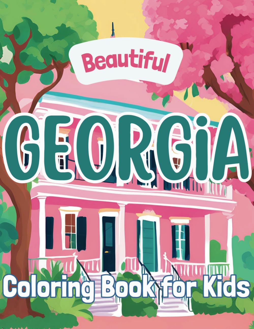 Beautiful Georgia: Coloring Book For Kids (Beautiful States Coloring Books)