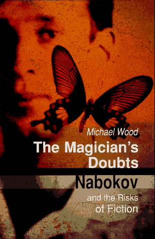 The Magician's Doubts: Nabokov and the Risks of Fiction