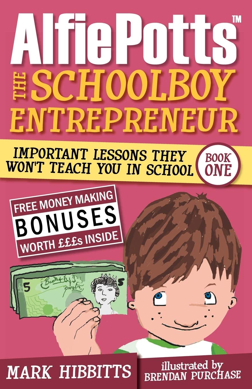 Alfie Potts: The Schoolboy Entrepreneur: 1