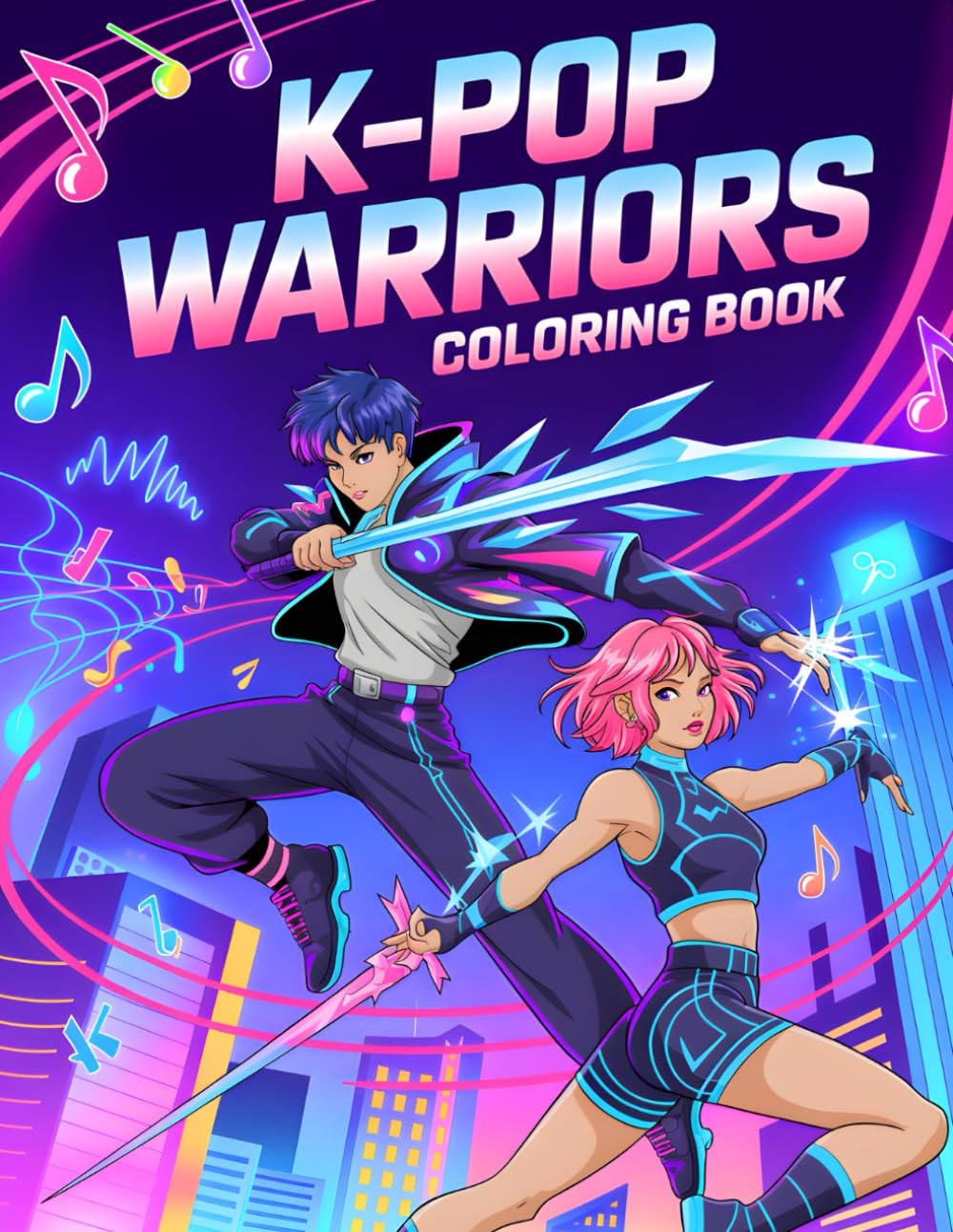 K-Pop Warriors Coloring Book: Anime-Style K-Pop Idol Musical Fighters with Fantasy Weapons for Teen Girls, Adults and K-Pop Fans (K-Pop Coloring Book)