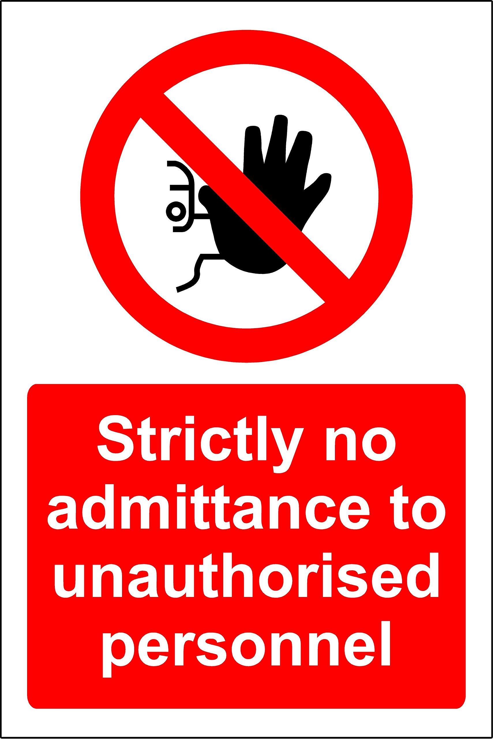 Strictly no admittance to unauthorised personnel safety sign - 1.2mm Rigid plastic 400mm x 300mm