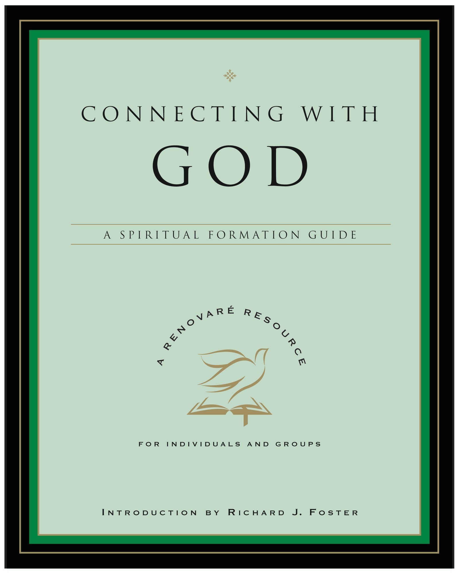 Connecting with God: A Spiritual Formation Guide (Renovare Spiritual Formation Guides) (Renovare Resource)